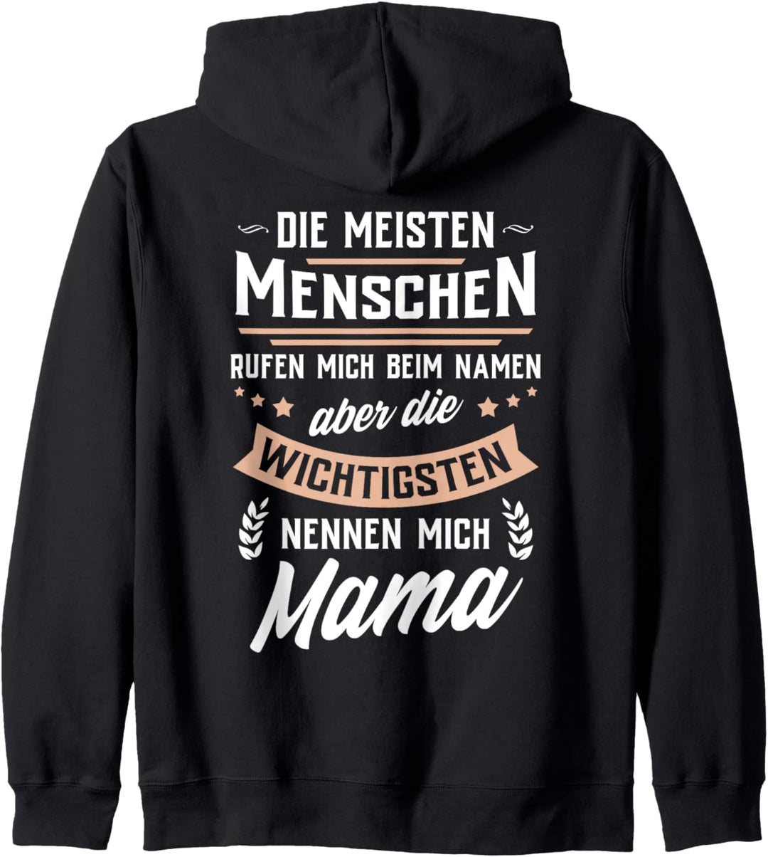 Die wichtigsten Menschen nennen mich Mama - Muttertag Kapuzenjacke