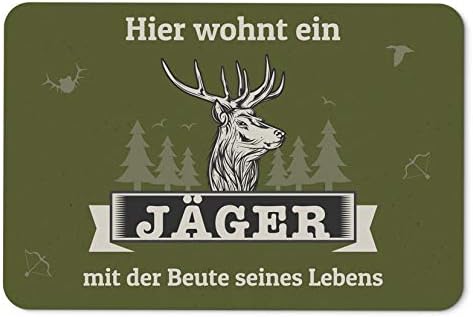 Tassenbrennerei Fussmatte mit Spruch Hier wohnt EIN Jäger mit der Beute seines Lebens - Fussabtreter