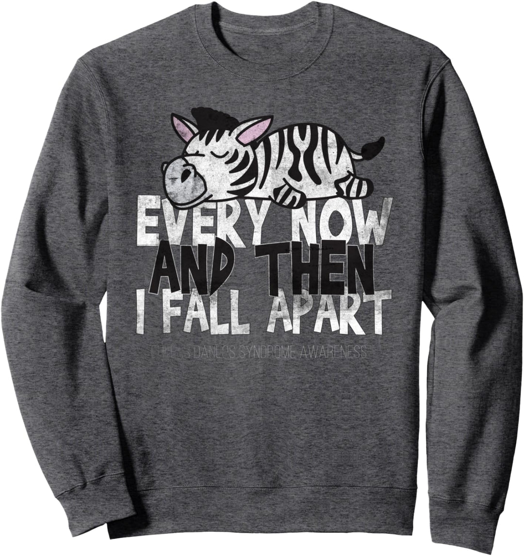 Every Now And Then I Fall Apart - Ehlers Danlos Syndrome Sweatshirt