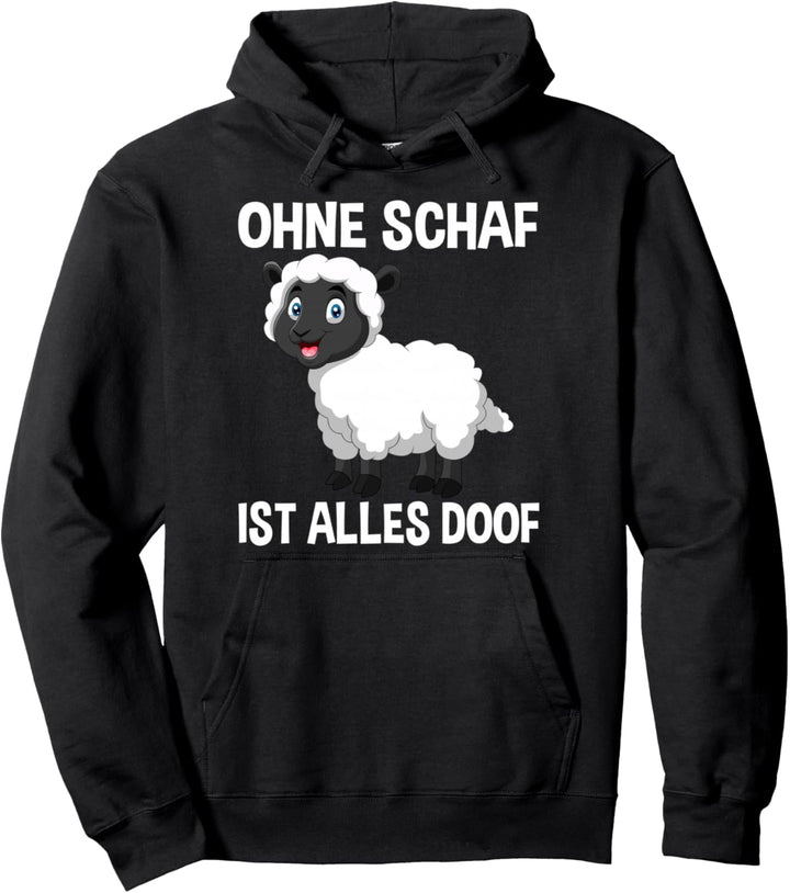 Ohne Schaf ist Alles doof Pullover Hoodie