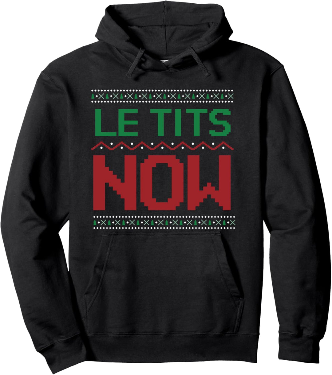 Le Titsnow Le Tits Now Ugly Christmas Let It Snow Pullover Hoodie