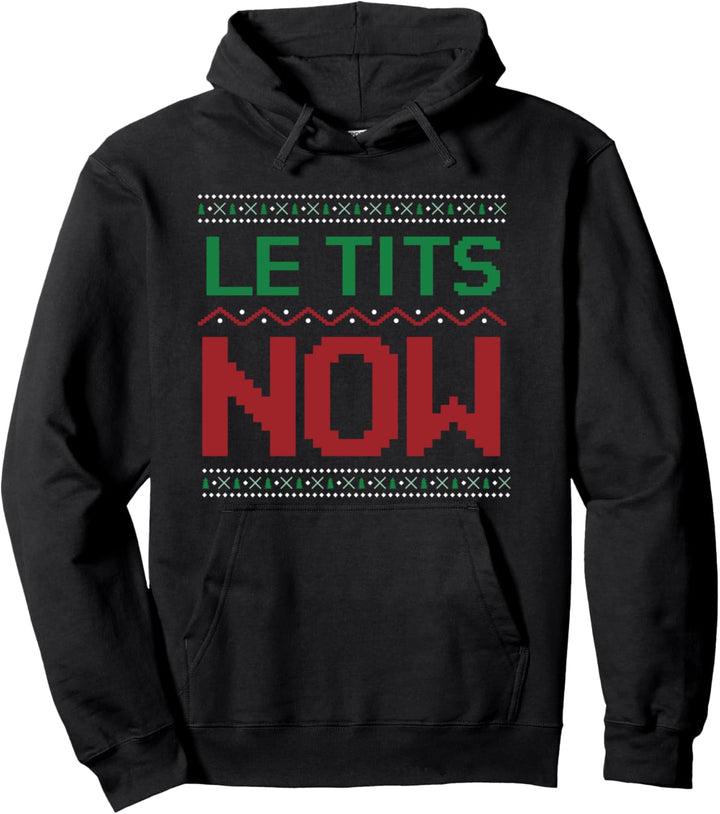 Le Titsnow Le Tits Now Ugly Christmas Let It Snow Pullover Hoodie