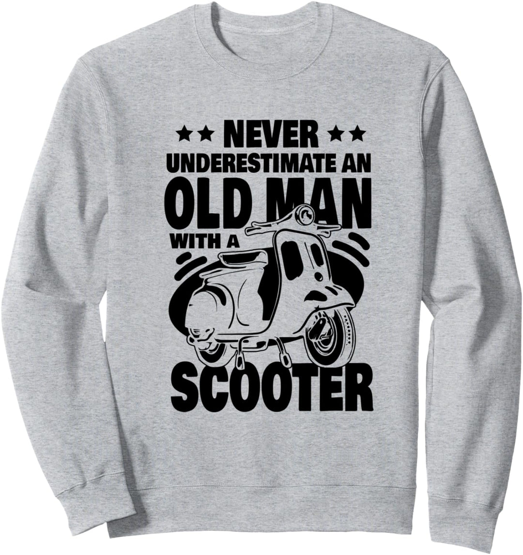 Never Underestimate an Old Man with a Scooter Dad Sweatshirt
