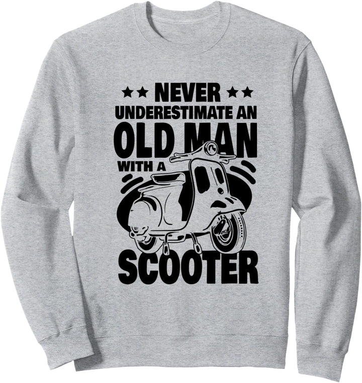 Never Underestimate an Old Man with a Scooter Dad Sweatshirt