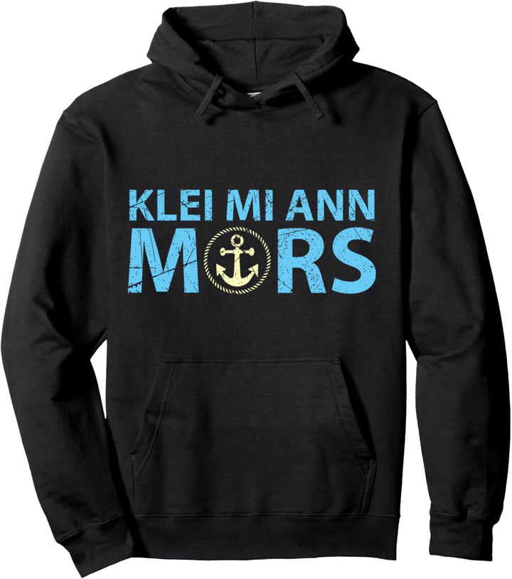 Klei Mi Ann Mors Norddeutsch Plattsnacker Küsten Pullover Hoodie