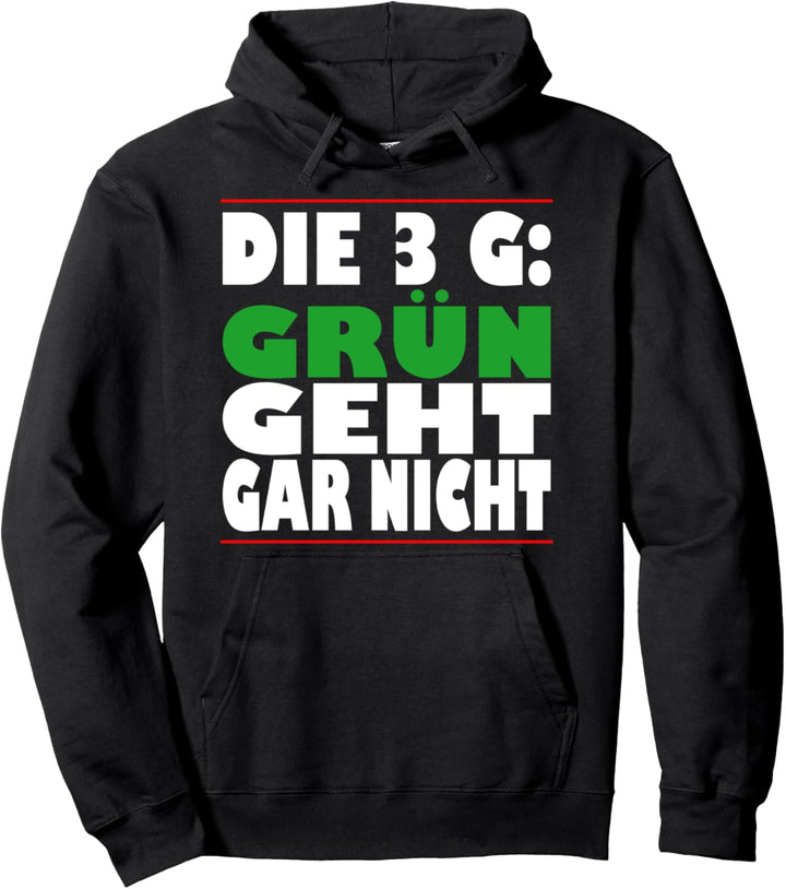 Die 3G Grün Geht Gar Nicht Pullover Hoodie