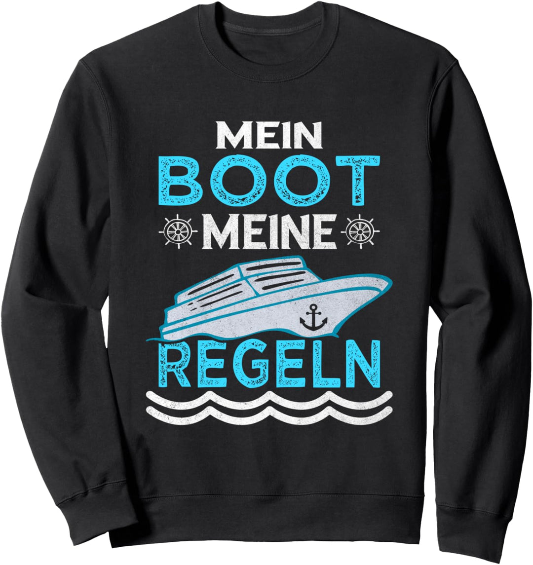 Mein Boot meine Regeln Segeln Segler Bootsfahrer & Kapitän Sweatshirt