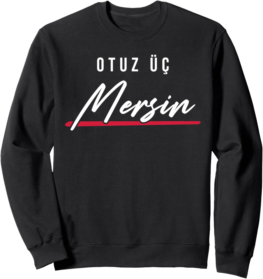33 Mersin Türkei Türkiye Erdemli Silifke Anamur Mut Sweatshirt