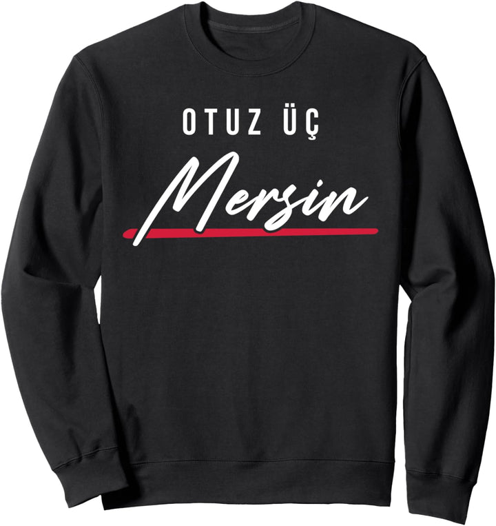 33 Mersin Türkei Türkiye Erdemli Silifke Anamur Mut Sweatshirt