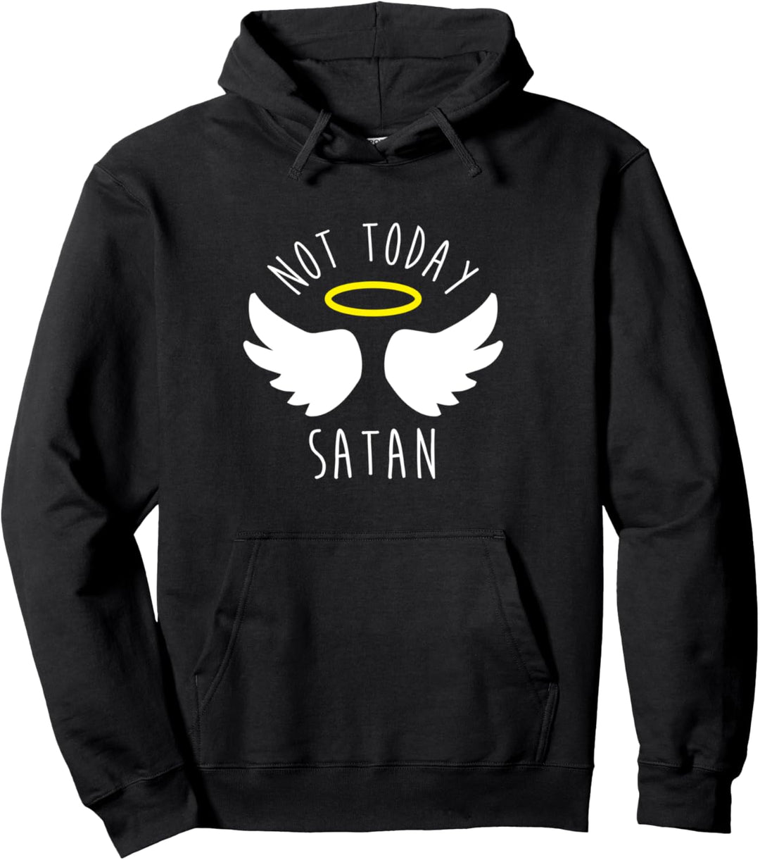 Not Today Satan Gift Jesus Gifts Inspirational Quote Pullover Hoodie