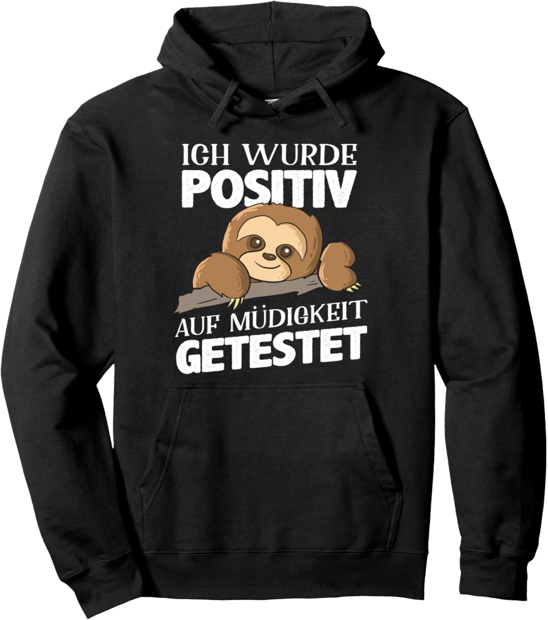 Ich Wurde Positiv Auf Müdigkeit Getestet Lustiges Faultier Pullover Hoodie