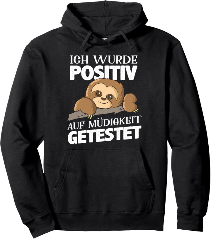 Ich Wurde Positiv Auf Müdigkeit Getestet Lustiges Faultier Pullover Hoodie