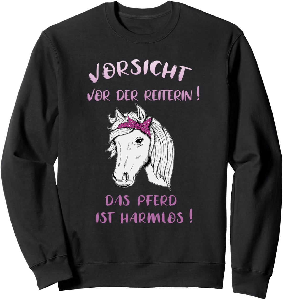 Vorsicht Vor Der Reiterin Das Pferd Ist Harmlos Pferdefan Sweatshirt