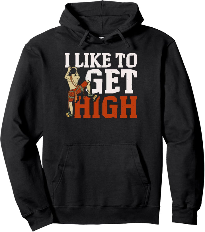 Ich bekomme gerne High Rock Climber Boulderer Bouldern Pullover Hoodie