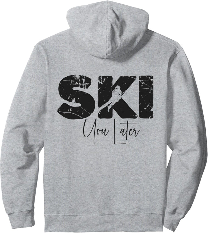 I Ski You Later - Skifahrer Skifahren Après Apres Ski Outfit Pullover Hoodie