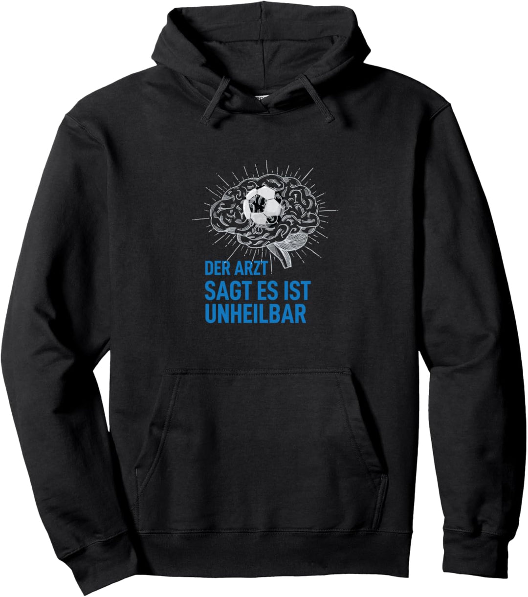 Der Arzt sagt es ist unheilbar Spruch Kreisliga Mama Pullover Hoodie