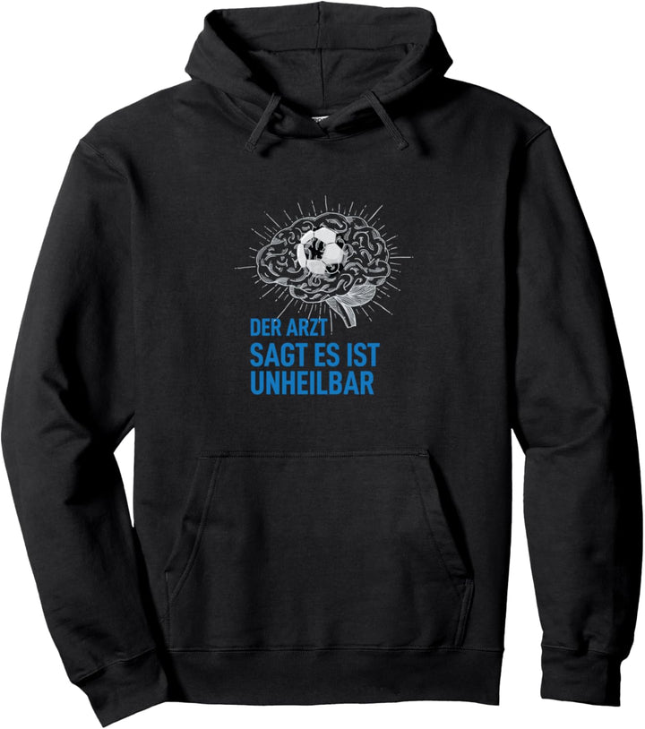 Der Arzt sagt es ist unheilbar Spruch Kreisliga Mama Pullover Hoodie