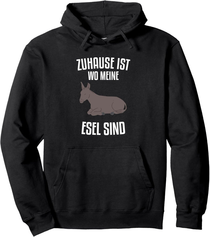 Zuhause ist wo meine Esel sind Pullover Hoodie