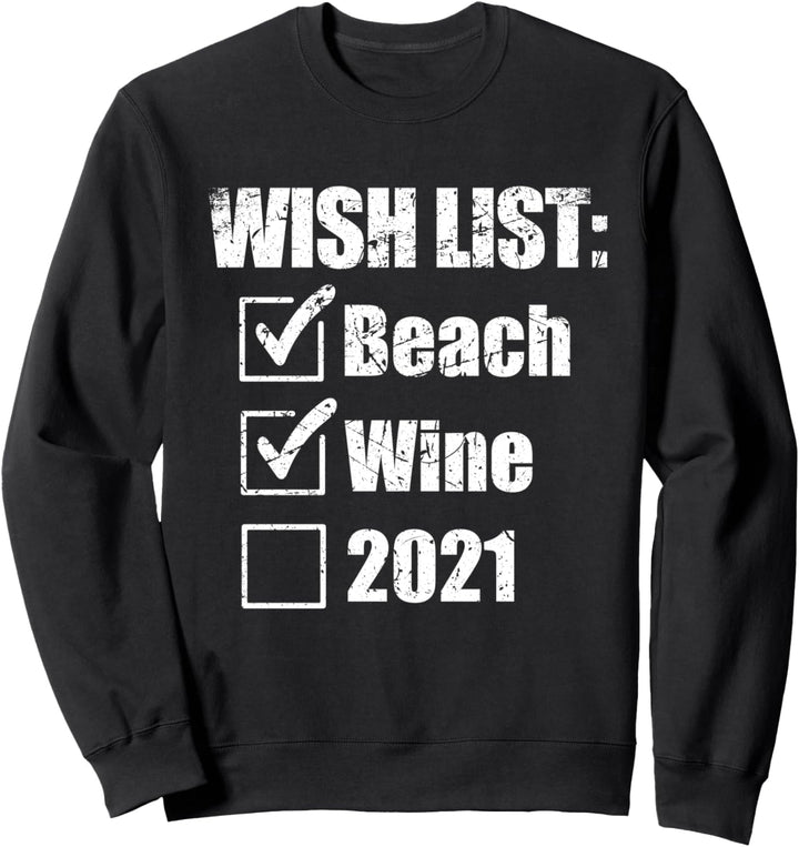 Wish List Beach Wine 2021 Sweatshirt
