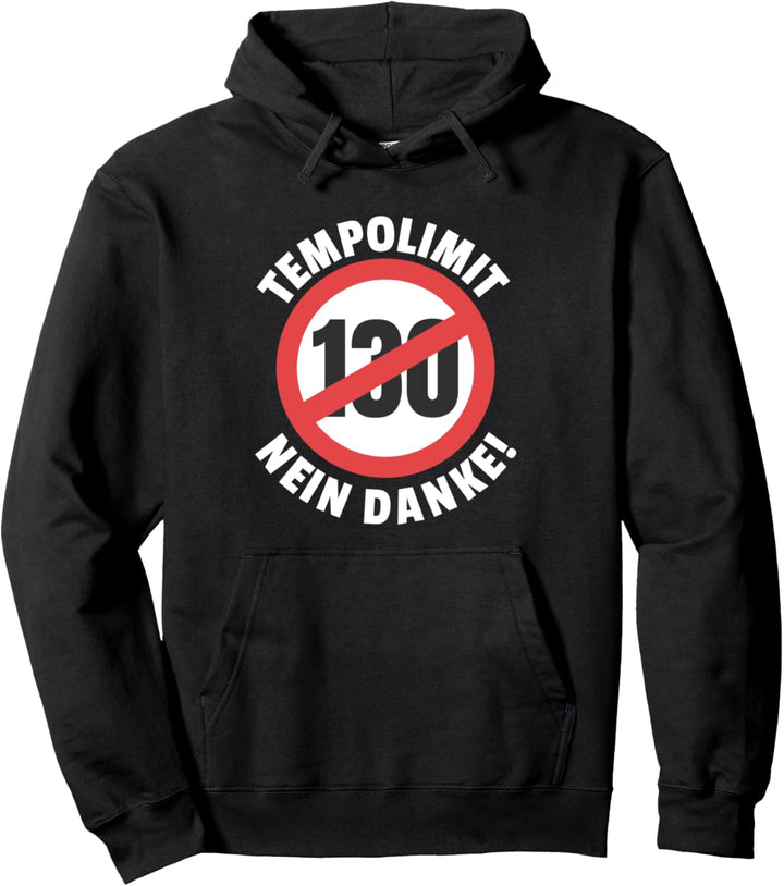 Gegen Tempolimit 130 kmh Nein Danke Pullover Hoodie