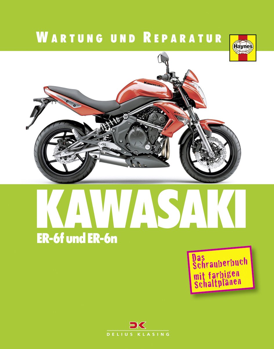 Kawasaki ER-6f & ER-6n: Das Schrauberbuch mit farbigen Schaltplänen, Taschenbuch