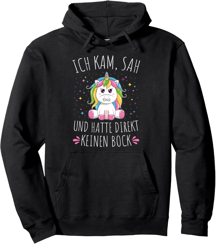 Ich kam sah und hatte direkt keinen Bock Pullover Hoodie