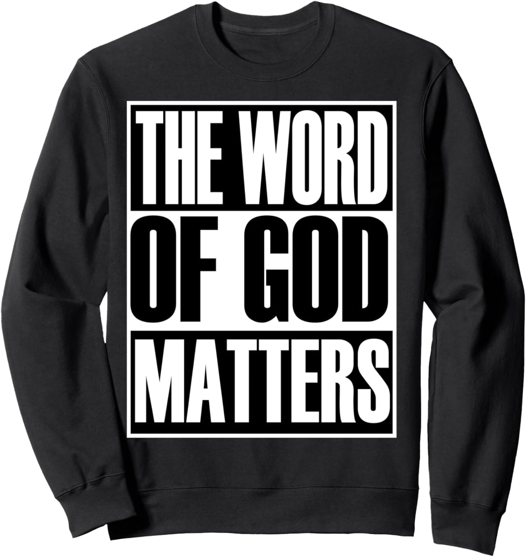 Christerest: The Word Of God Matters Christian Jesus Faith Sweatshirt