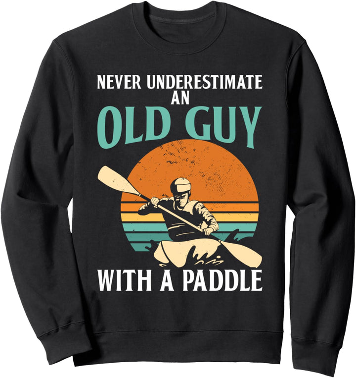 Unterschätzen Sie nie Ein alter Mann mit einem Paddel Rudern Sweatshirt