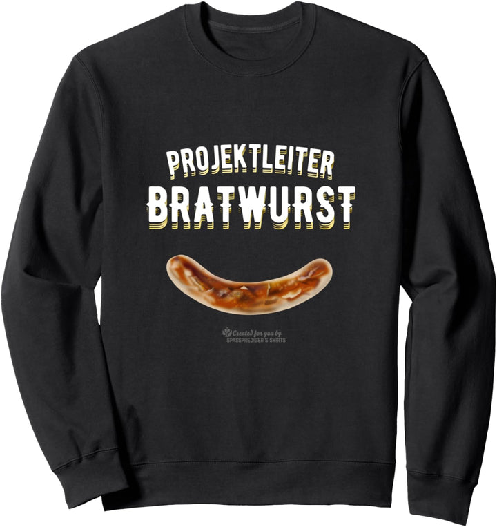 Grillen Spruch Projektleiter Bratwurst Original Grillen Sweatshirt