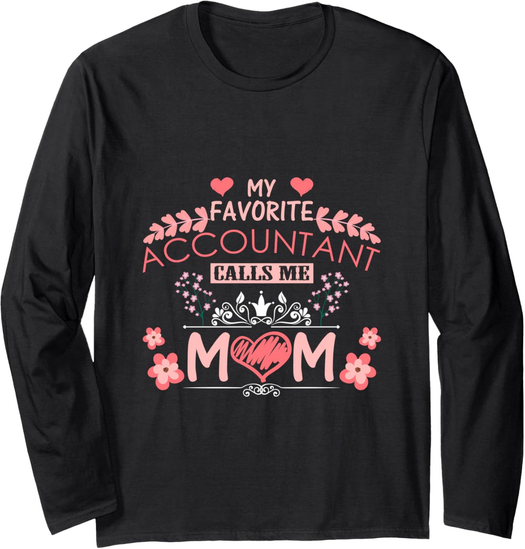 My Favorite Accountant Calls Me Mom Cute Happy Mother's Day Langarmshirt