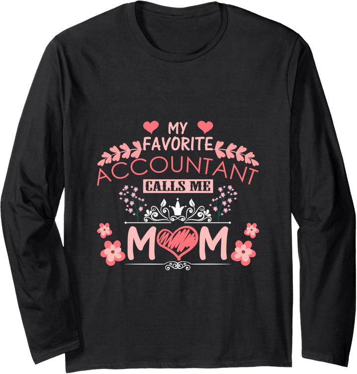 My Favorite Accountant Calls Me Mom Cute Happy Mother's Day Langarmshirt