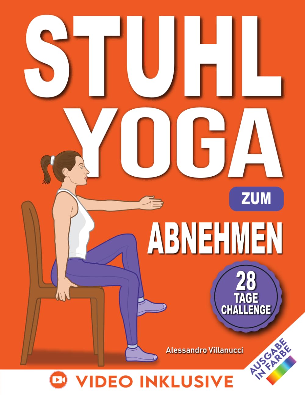 Stuhl-Yoga zum Abnehmen: Eine 28-Tage-Herausforderung zum effektiven Abnehmen von Bauchfett mit sanf