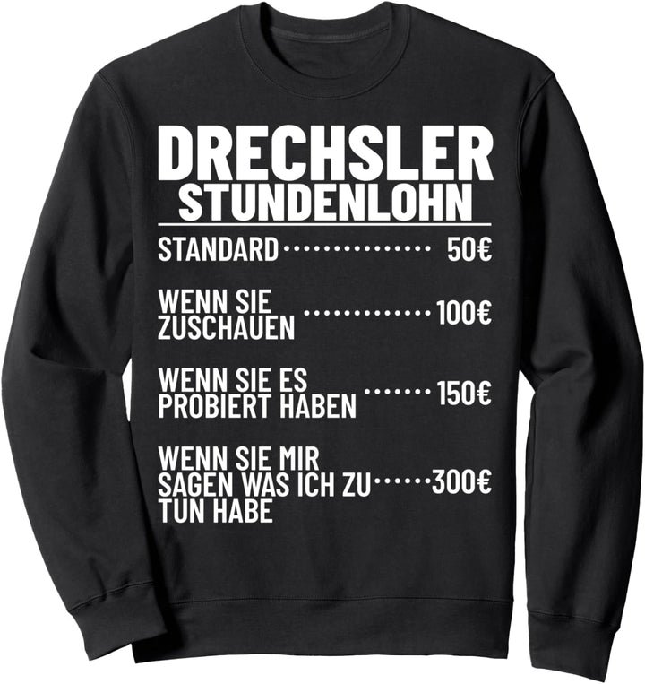 Drechselarbeiten Holzarbeiter Drechselzubehör Drechsler Sweatshirt