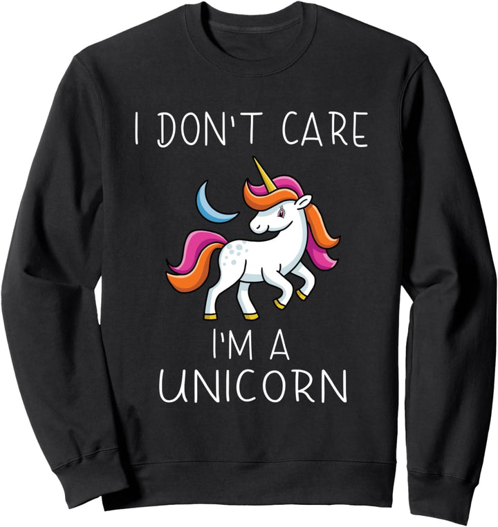 Einhorn Spruch - I don't care, I'm a unicorn Sweatshirt