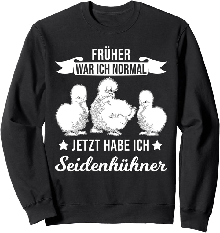 Seidenhühner Zwergseidenhuhn Seidenhuhn Sweatshirt