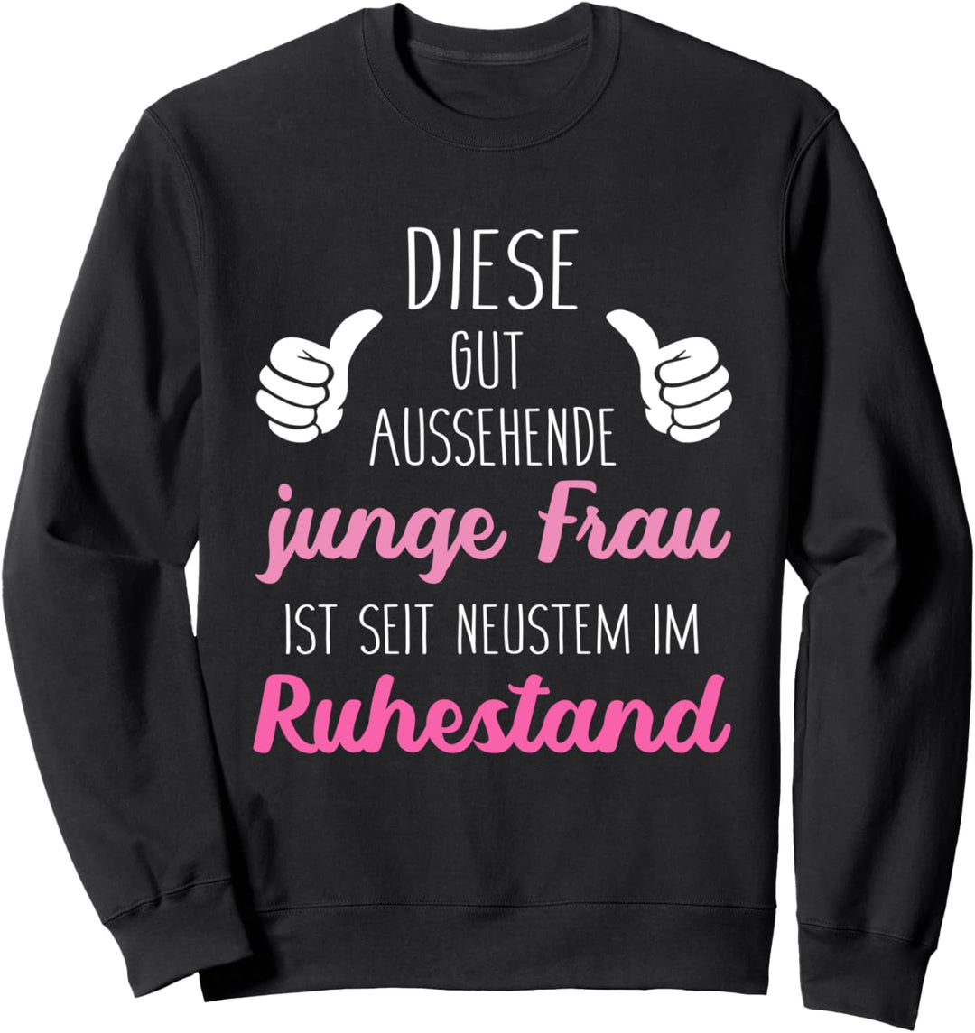 Junge gutaussehende Frau in Rente Ruhestand für Rentnerin Sweatshirt
