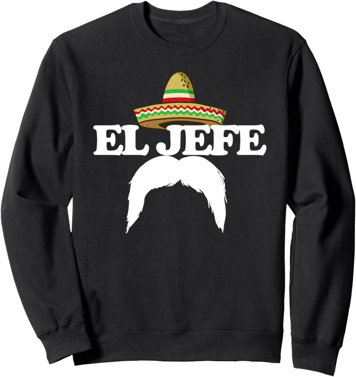 El Jefe funny Boss Shirt for Cinco de Mayo El Jefe Sweatshirt