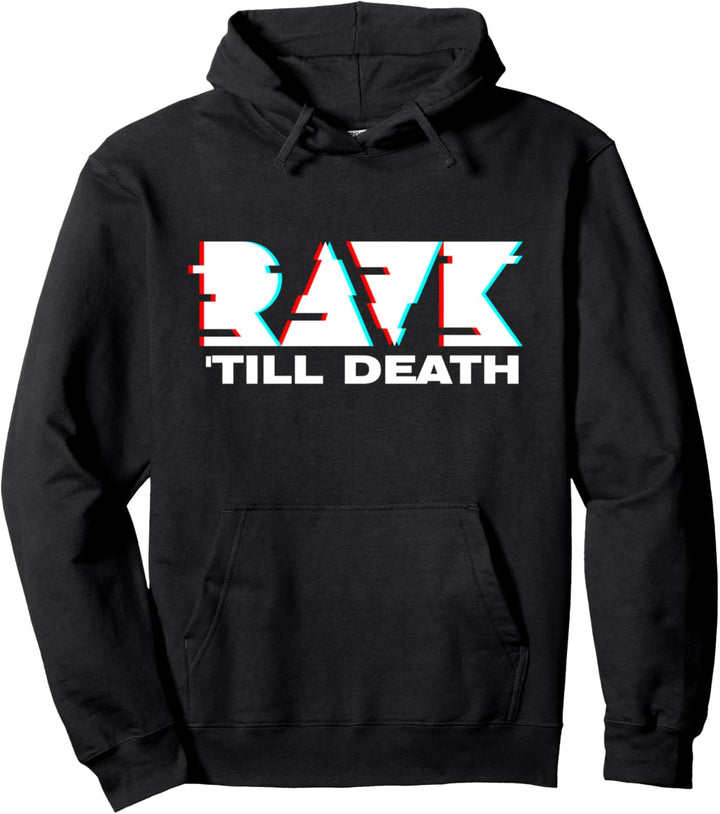 Rave 'Till Death - Techno Raver Pullover Hoodie