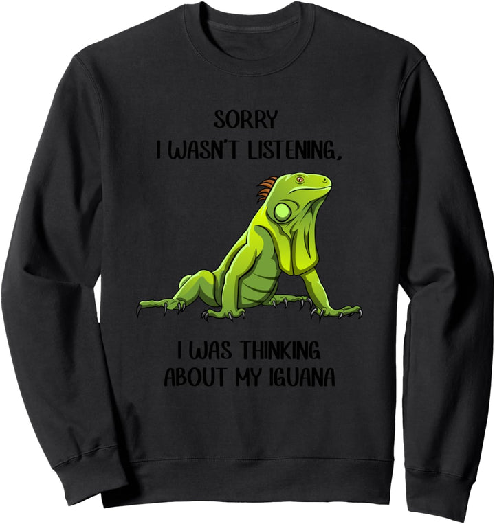 Thinking About My Iguana Eisen-Eidechse, Reptilien Sweatshirt