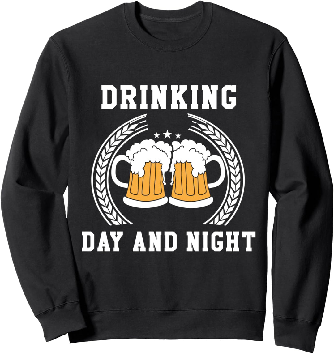Drinking Day And Night Outfit Zum Feiern Party Machen Bier Sweatshirt