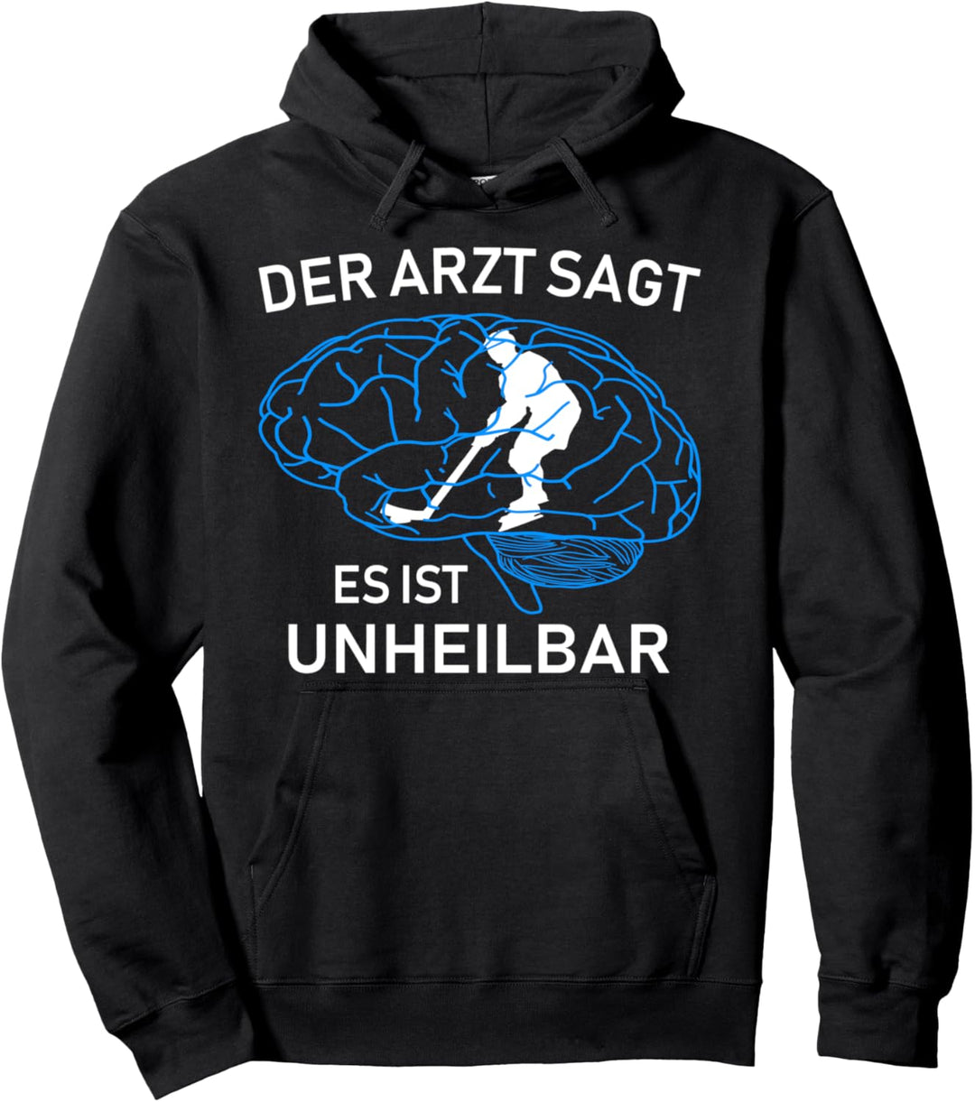 Eishockey - Fieber: Der Arzt sagt es ist unheilbar! Pullover Hoodie
