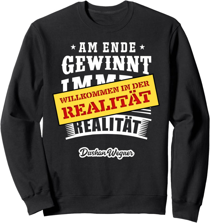 Willkommen in der Realität Sweatshirt