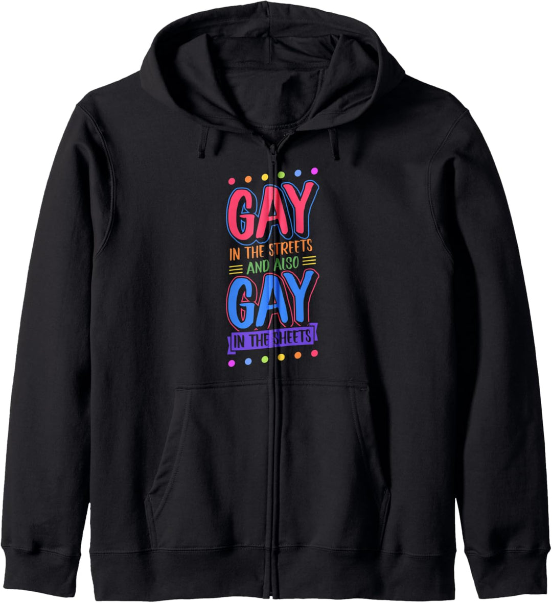 Gay In The Streets And Also Gay In The Sheets Lustig Trendy Kapuzenjacke