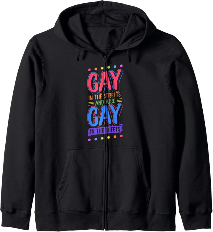 Gay In The Streets And Also Gay In The Sheets Lustig Trendy Kapuzenjacke