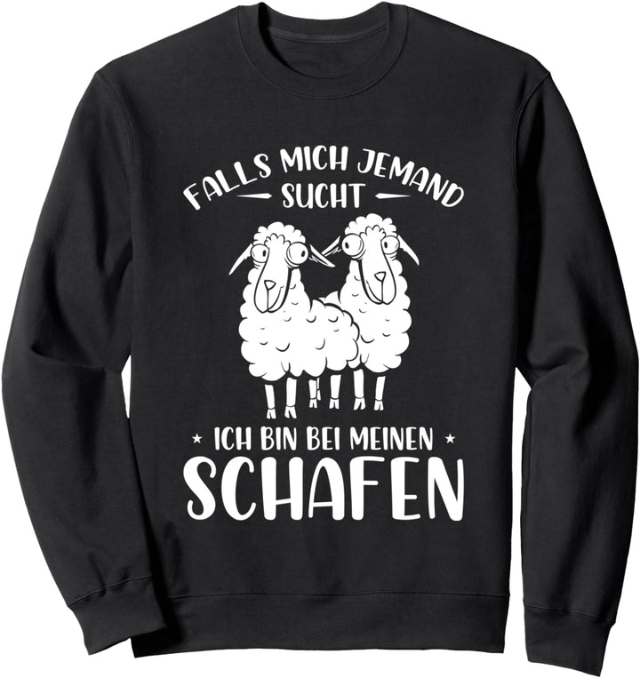 Schäfer Landwirt Schaf Bauer Ich Bin Bei Meinen Schafen Sweatshirt
