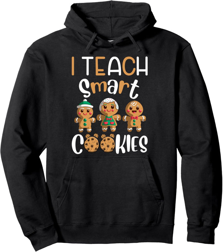 I Teach Smart Cookies Teacher Christmas Gingerbread Gifts Pullover Hoodie