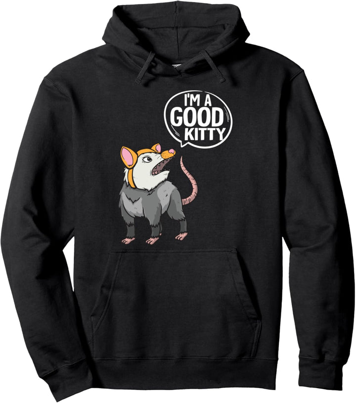 Funny Opossum I'm Good Kitty Possum Pullover Hoodie