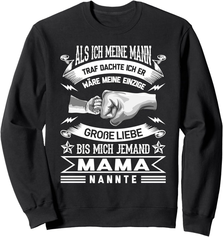 Meinen Mann Bis Mich Jemand Mama Nannte Muttertag Spruch Sweatshirt