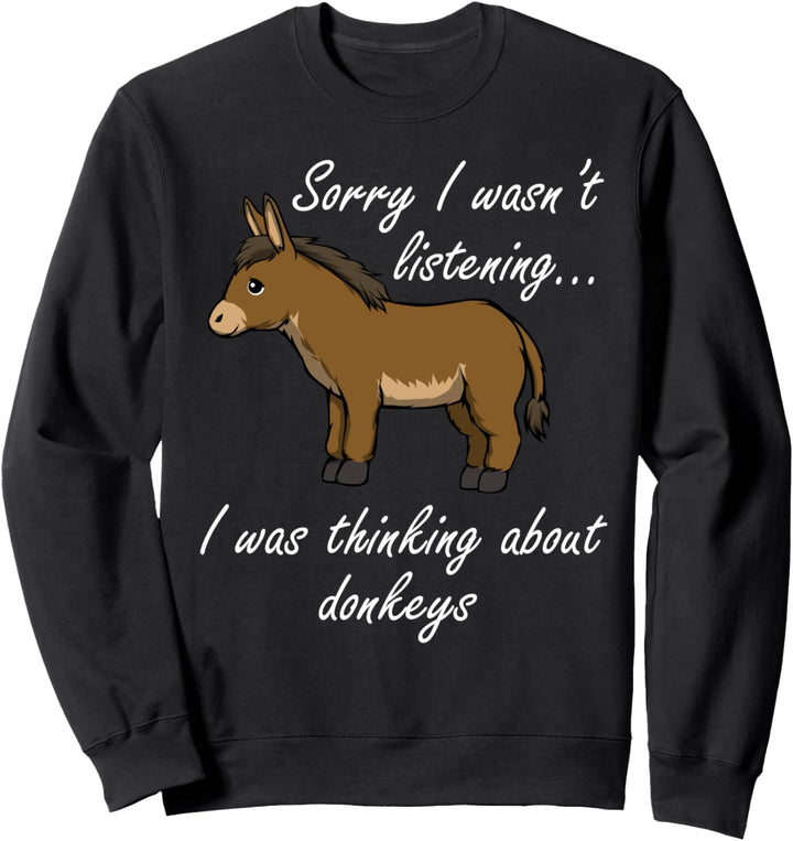 Lustiger Spruch über Esel nachdenken Sweatshirt