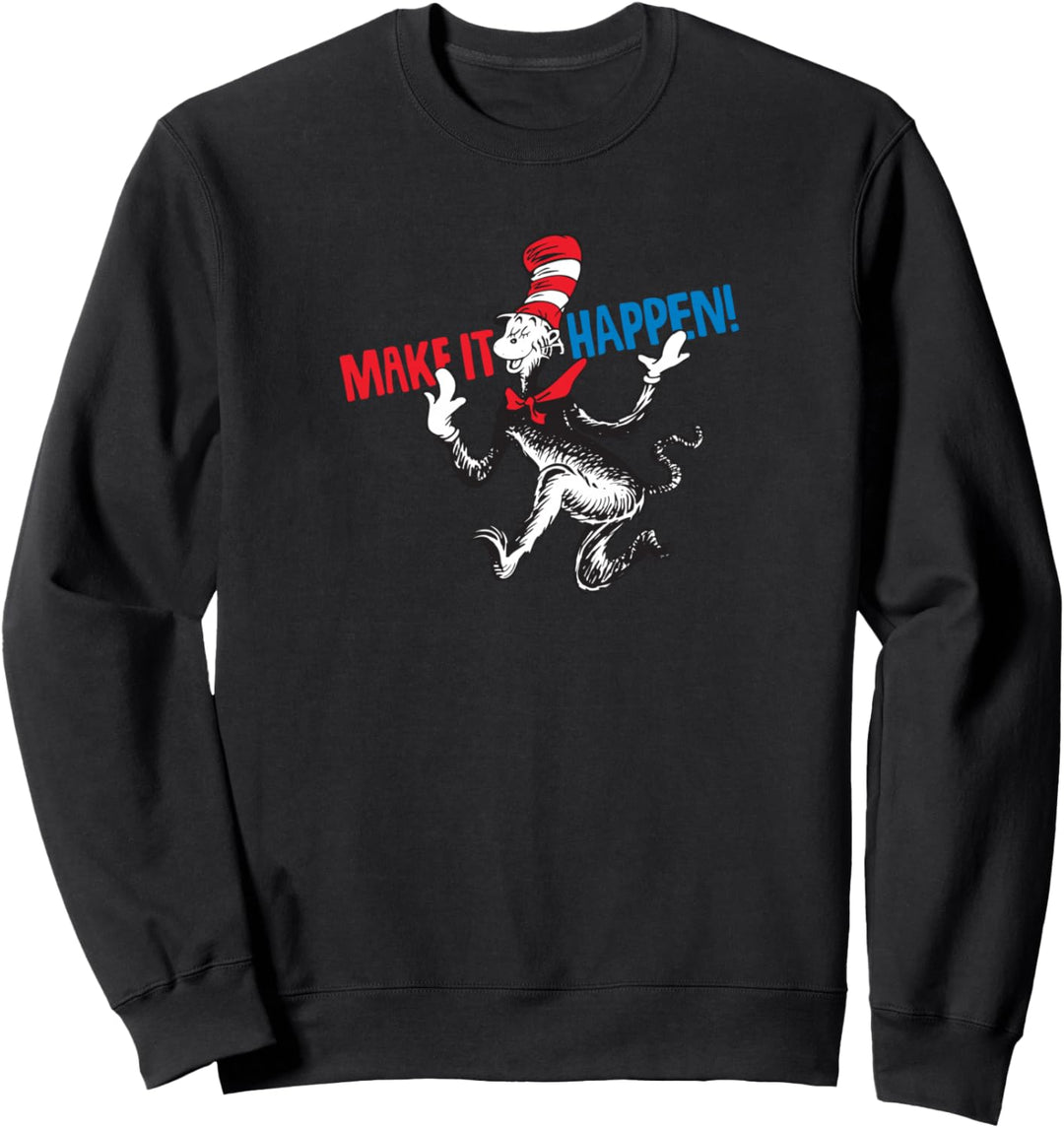 Dr. Seuss Make It Happen Sweatshirt